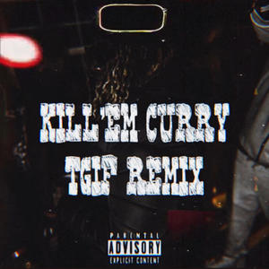 Kill'em Curry / TGIF (Explicit)