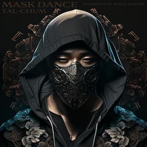 Mask Dance (Tal-chum) (feat. Keylo & Kaxlor) [Explicit]