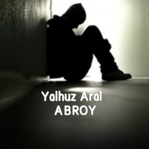 Yalhuz Aral (Single Version)