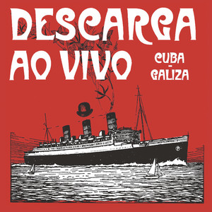 Descarga ao vivo - Cuba-Galiza (Ao vivo)