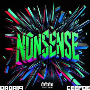 Nonsense (feat. Ceefoe) [Explicit]