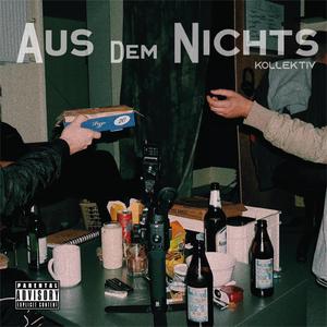 Aus dem Nichts(feat. Lemoe, Envyy & lizzy) (Explicit)