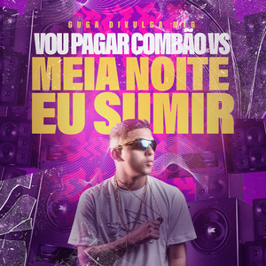 VOU PAGAR COMBÃO VS MEIA NOITE EU SUMIR (Explicit)