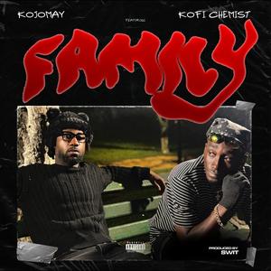 FAMILY (feat. KOFI CHEMIST) (Explicit)