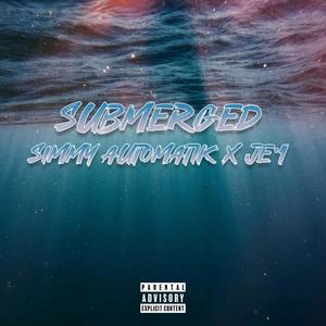 Submerged (feat. Je'1) [Explicit]