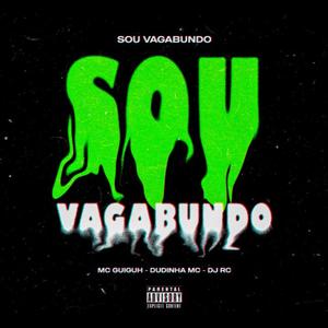Sou Vagabundo (feat. Mc Guiguh & DUDINHA MC)