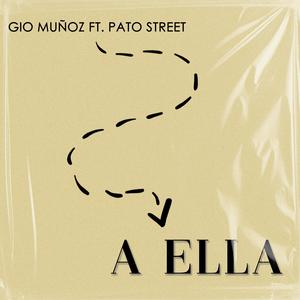 A Ella (feat. Pato Street)