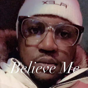 BELIEVE ME (Explicit)
