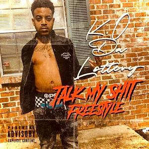 Talk My Shit(Freestyle) (Explicit)