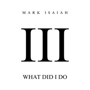 What Did I Do (Explicit)