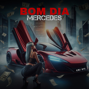 Bom dia Mercedes (Explicit)