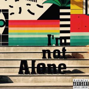 I'm Not Alone (Explicit)