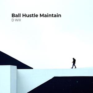 Ball Hustle Maintain (Explicit)