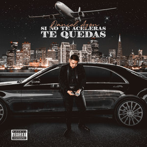 Si No Te Acereras Te Quedas (Explicit)