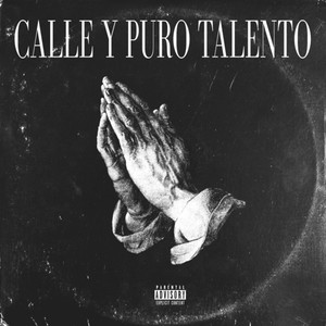 Calle y Puro Talento (Explicit)