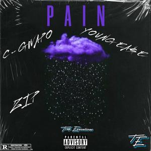 Pain (feat. Young Ea$e & Zip) [Explicit]