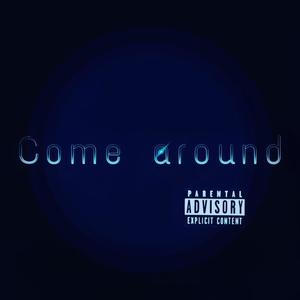 Come around (Explicit)