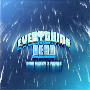 Everything Dead (feat. Dior Gleezy) [Explicit]