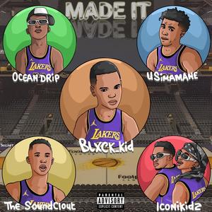 MADE IT (feat. Usimamane, Iconikidz, TheSoundClout & Oceandrip) [Explicit]