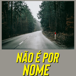 Não é Por Nome (Explicit)