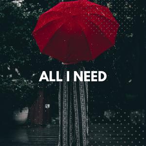 All I Need