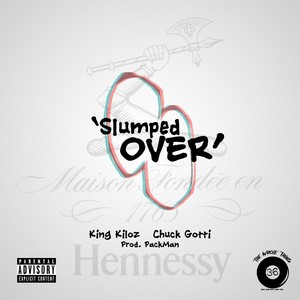 Slumped Over (feat. Chuck Gotti)