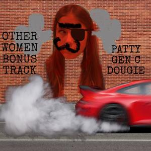OTHER WOMEN bonus track (feat. DOUGIE & PATTY)