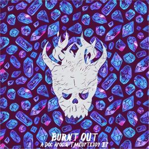 Burnt Out (Explicit)