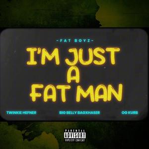 Im just a fat man (feat. Fat Boyz) (Explicit)