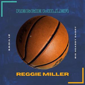 Reggie Miller (feat. Big Headdy Daddy) [Explicit]