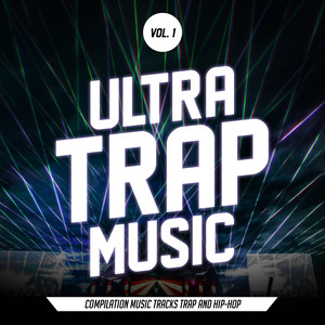 Ultra Trap Music, Vol. 1