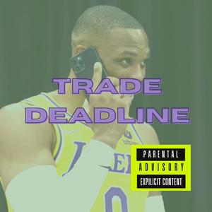Trade Deadline (Explicit)