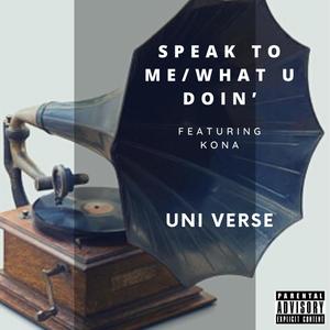 Speak To Me/What U Doin'(feat. Kona) (Extended Version|Explicit)