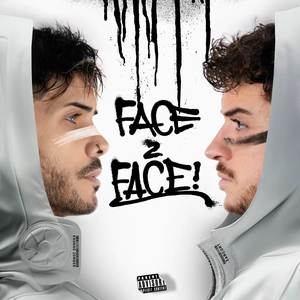 Face 2 Face (Explicit)