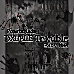 DXUBLE TRXUBLE (feat. Baby Nae) [Explicit]