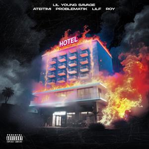 HOTEL (feat. Ateitimi, Problematik, Lil F, Roy & Lil young savage) (Explicit)