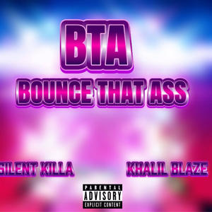(BTA) Bounce That Ass (feat. Khalil Blaze) (Explicit)