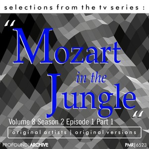 Selections from the TV Serie Mozart in the Jungle Volume 8; Season 2, Episode 1, Part 1