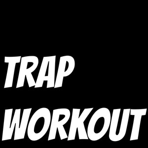 TRAP WORKOUT