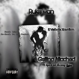 Getting Attached (feat. Verbale Xavotion) [Explicit]