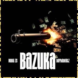 Bazuka (Explicit)