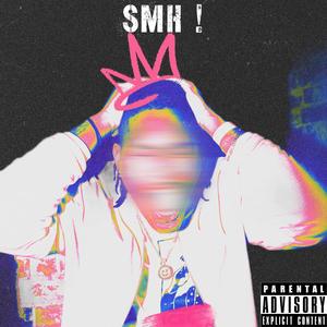 SMH! (Explicit)