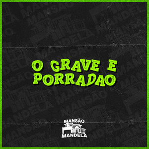 O Grave e Porradao (Explicit)