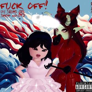 **** off! (feat. Sara McNutz) [Explicit]