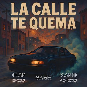 La Calle Te Quema (Explicit)