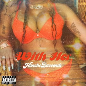 With Her (feat. SkeezyP & Quhmoneey) [Explicit]