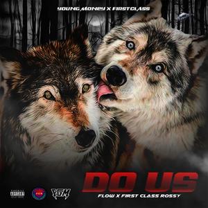 Do Us (feat. First Class Rossy) [Explicit]