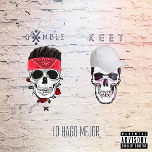 Lo Hago Mejor (feat. Keet) [Explicit]