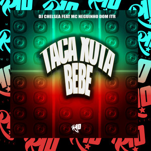 Taca Xota Bebe (Explicit)