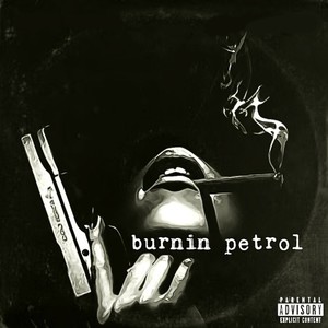 Burnin Petrol (Explicit)